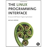 The Linux Programming Interface: A Linux and UNIX System Programming Handbook ~ Michael Kerrisk