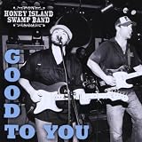 Honey Island Swamp Band Good to You
