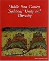 Middle East Garden Traditions: Unity and Diversity (Dumbarton Oaks Colloquium Series in the History of Landscape Architecture)