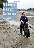 Watersheds in marxist ecofeminism