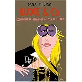 Luxe & Co : Comment les marques ont tu� le luxepar Dana Thomas