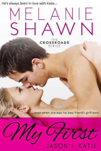 My First - Jason & Katie (The Crossroad Series:  Book One) by Melanie Shawn