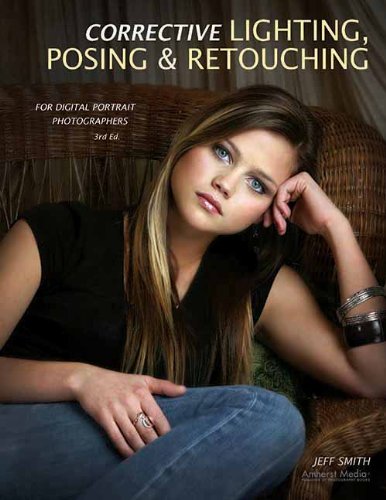 Corrective Lighting, Posing & Retouching for Digital Portrait Photographers
