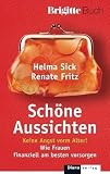 Sch�ne Aussichten: Keine Angst vorm Alter! Wie Frauen finanziell am besten vorsorgen