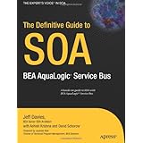 The Definitive Guide to SOA: BEA AquaLogic Service Bus