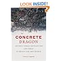 The Concrete Dragon: China's Urban Revolution and What it Means for the World