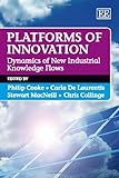 Platforms of innovation : dynamics of new industrial knowledge flows
