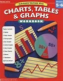 Scholastic Success With Charts, Tables, and Graphs: Grades 5-6