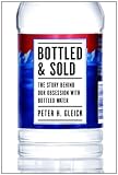 Bottled and Sold: The Story Behind Our Obsession with Bottled Water