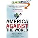 America Against the World: How We Are Different and Why We Are Disliked