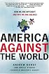 America Against the World: How We Are Different and Why We Are Disliked