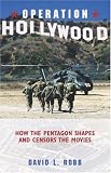 Operation Hollywood: How the Pentagon Shapes and Censors the Movies