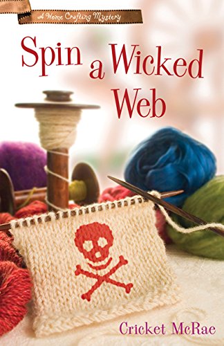 Spin a Wicked Web (A Home Crafting Mystery)