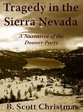 Tragedy in the Sierra Nevada: A Narrative of the Donner Party
