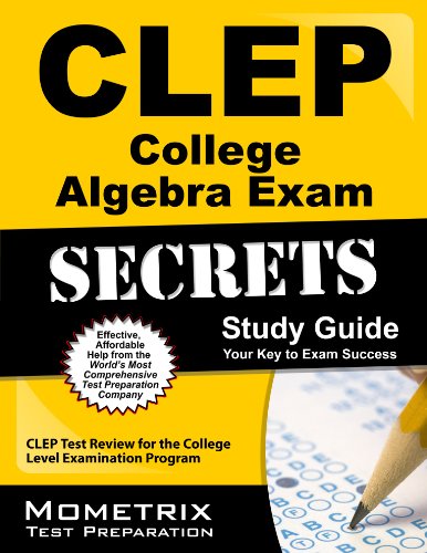 clep college algebra exam secrets study guide clep test review for the college level examination program secrets