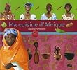 Ma cuisine d'Afrique