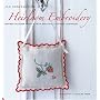 Heirloom Embroidery: Inspired Designer Projects and Beautiful Stitching Techniques