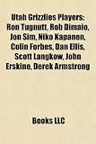 Utah Grizzlies Players: Ron Tugnutt, Rob Dimaio, Jon Sim, Niko Kapanen, Colin Forbes, Dan Ellis, Scott Langkow, John Erskine, Derek Armstrong