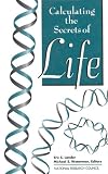 Calculating the Secrets of Life: Contributions of the Mathematical Sciences to Molecular Biology