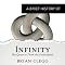 A Brief History of Infinity: The Quest to Think the Unthinkable