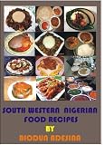 SOUTH WESTERN (YORUBA) NIGERIAN FOOD RECIPES