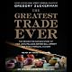 The Greatest Trade Ever: How John Paulson Defied Wall Street and Made Financial History
