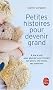 Petites histoires pour devenir grand : A lire le soir, aborder avec l'enfant ses peurs, ses tracas, ses questions