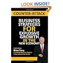 Counter-Attack: Business Strategies for Explosive Growth in the New Economy