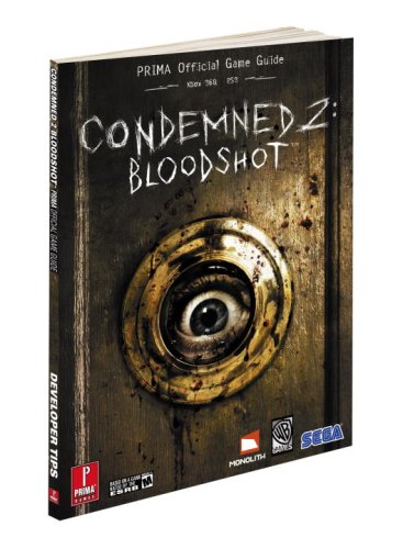 Condemned 2: Bloodshot: Prima Official Game Guide (Prima Official Game Guides)