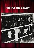 Pride Of The Bowery
