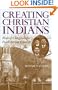 Creating Christian Indians: Native Clergy in the Presbyterian Church