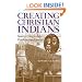 Creating Christian Indians: Native Clergy in the Presbyterian Church