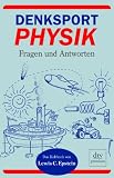 Denksport-Physik: Fragen und Antworten - Lewis C. Epstein