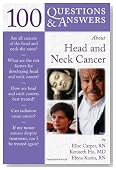 100 Q&A About Head and Neck Cancer (100 Questions & Answers about . . .)
