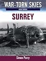 War Torn Skies Battle of Britain Surrey: The Air War Over Surrey (War-torn Skies) (War Torn Skies Great Britain)
