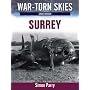 War Torn Skies Battle of Britain Surrey: The Air War Over Surrey (War-torn Skies) (War Torn Skies Great Britain)
