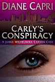 Carly's Conspiracy (Judge Willa Carson Book #1) (A Judge Wilhelmina Carson Case)