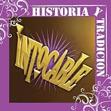 Historia y Tradicion: Intocable