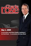 Charlie Rose - Robert Zoellick / Suzy Welch (May 1,  2009)