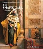 Masterpieces of Orientalist Art: Shafik Gabr: The Shafik Gabr Collection