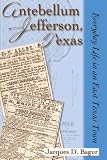 Antebellum Jefferson, Texas: Everyday Life in an East Texas Town