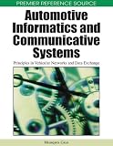  : Automotive Informatics and Communicative Systems: Principles in Vehicular Networks and Data Exchange (Premier Reference Source)