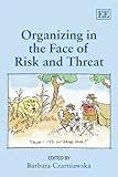 Organizing in the Face of Risk and Threat