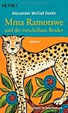 Mma Ramotswe und der verschollene Bruder: Roman - Alexander McCall Smith