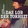 H&ouml;rbuch Das Lob der Torheit
