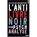 L'Anti-Livre noir de la psychanalyse