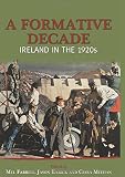 A formative decade : Ireland in the 1920s