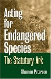 Acting for Endangered Species: The Statutory Ark (Development of Western Resources)