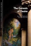 The Genesis of Desire (Studies in Violence, Mimesis, and Culture)