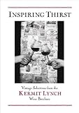 Inspiring Thirst: Vintage Selections from The Kermit Lynch Wine Brochure